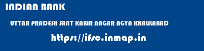 INDIAN BANK  UTTAR PRADESH SANT KABIR NAGAR AGYA KHALILABAD  ifsc code